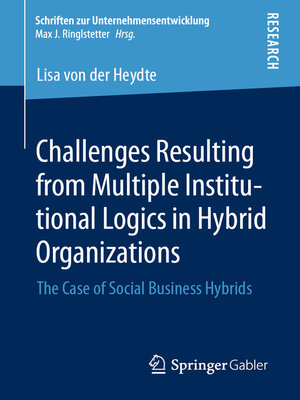 cover image of Challenges Resulting from Multiple Institutional Logics in Hybrid Organizations